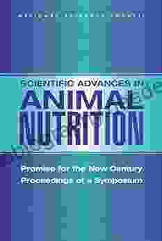 Scientific Advances In Animal Nutrition: Promise For The New Century: Proceedings Of A Symposium