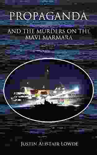 Propaganda And The Murders On The Mavi Marmara