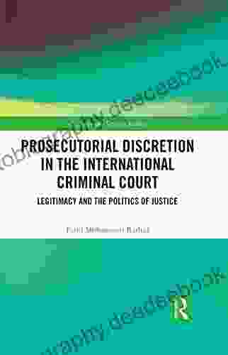 Prosecutorial Discretion In The International Criminal Court: Legitimacy And The Politics Of Justice (Contemporary Security Studies)