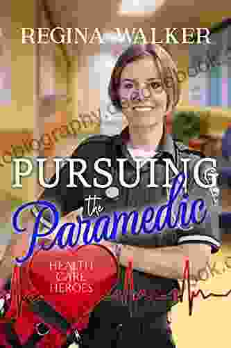 Pursuing The Paramedic (Health Care Heroes 13)