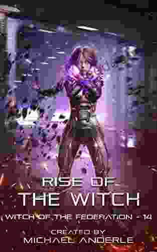 Rise Of The Witch (Witch Of The Federation 14)