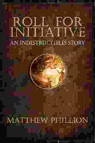 Roll For Initiative: An Indestructibles Story (the Indestructibles)