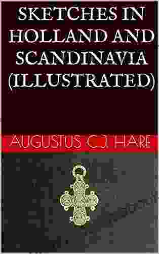 SKETCHES IN HOLLAND AND SCANDINAVIA (ILLUSTRATED)