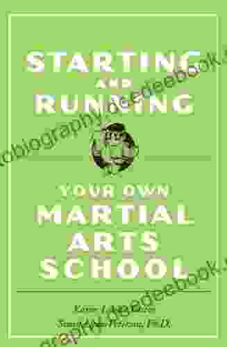 Starting And Running Your Own Martial Arts School