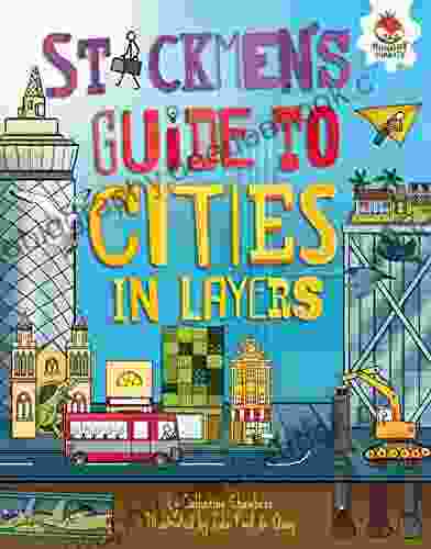 Stickmen S Guide To Cities In Layers (Stickmen S Guides To This Incredible Earth)
