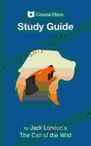 Study Guide For Jack London S The Call Of The Wild (Course Hero Study Guides)