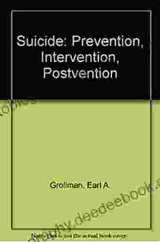 Suicide: Prevention Intervention Postvention Earl A Grollman