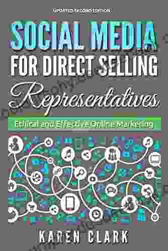 Social Media For Direct Selling Representatives: Ethical And Effective Online Marketing 2024 Edition