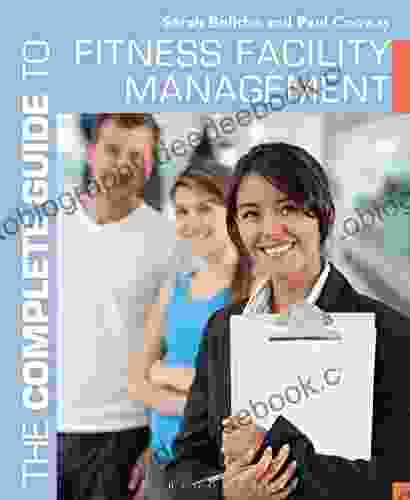 The Complete Guide To Fitness Facility Management (Complete Guides)