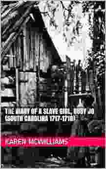 The Diary Of A Slave Girl Ruby Jo (South Carolina 1717 1718) (PLANTATIONS And PIRATES 2)