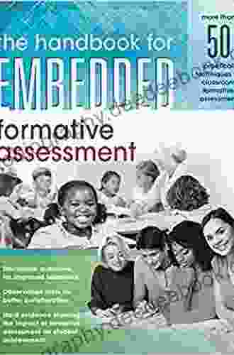 The Handbook For Embedded Formative Assessment: (A Practical Guide To Formative Assessment In The Classroom)
