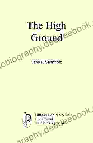 The High Ground Hans F Sennholz