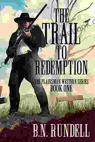 The Trail To Redemption: A Classic Western (Plainsman Western 1)