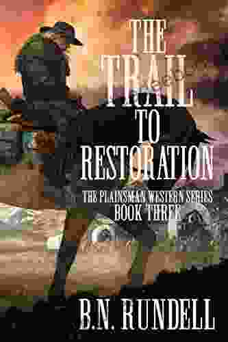 The Trail To Restoration: A Classic Western (Plainsman Western 3)