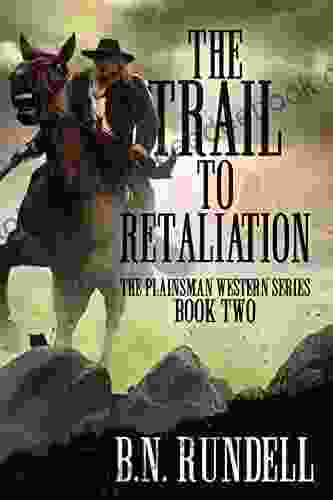 The Trail To Retaliation: A Classic Western (Plainsman Western 2)