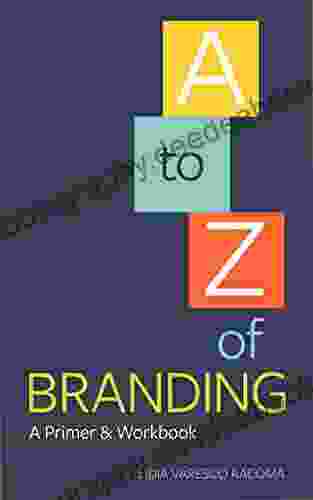 A To Z Of Branding: A Primer Workbook
