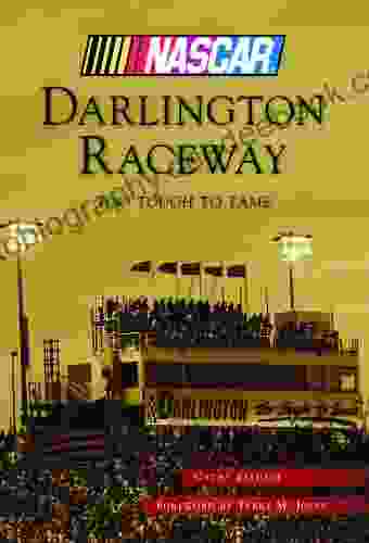 Darlington Raceway: Too Tough To Tame (NASCAR Library Collection)