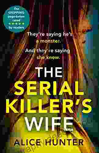 The Serial Killer S Wife: The Addictive And Chilling New Crime Thriller And A Must Read For 2024