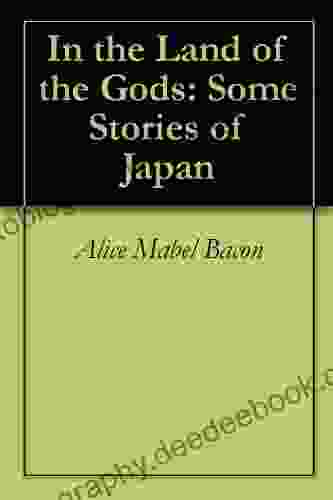 In The Land Of The Gods: Some Stories Of Japan