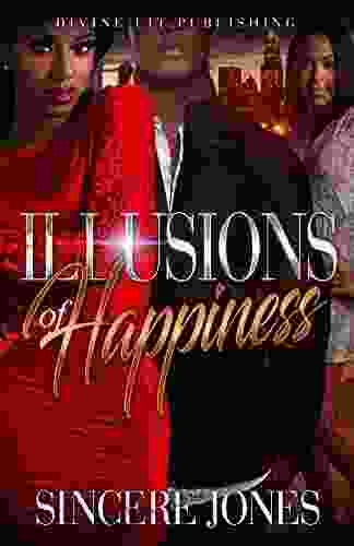 Illusions Of Happiness Sincere Jones