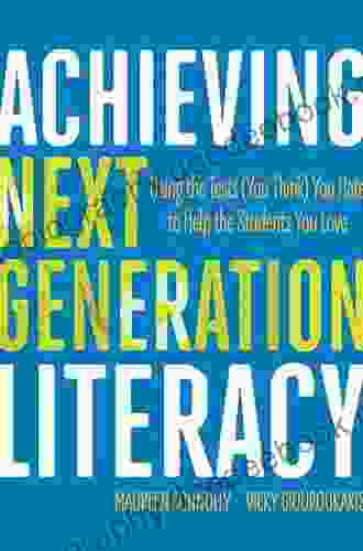 Achieving Next Generation Literacy: Using The Tests (You Think) You Hate To Help The Students You Love