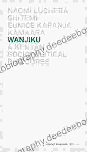 Wanjiku: A Kenyan Socialpolitical Discourse (Contact Zones Nairobi 11)