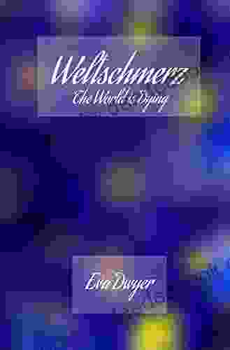 Weltschmerz: The World Is Dying